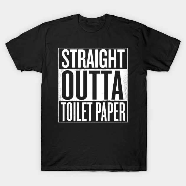 Straight outta Toilet Paper T-Shirt by Shirtbubble